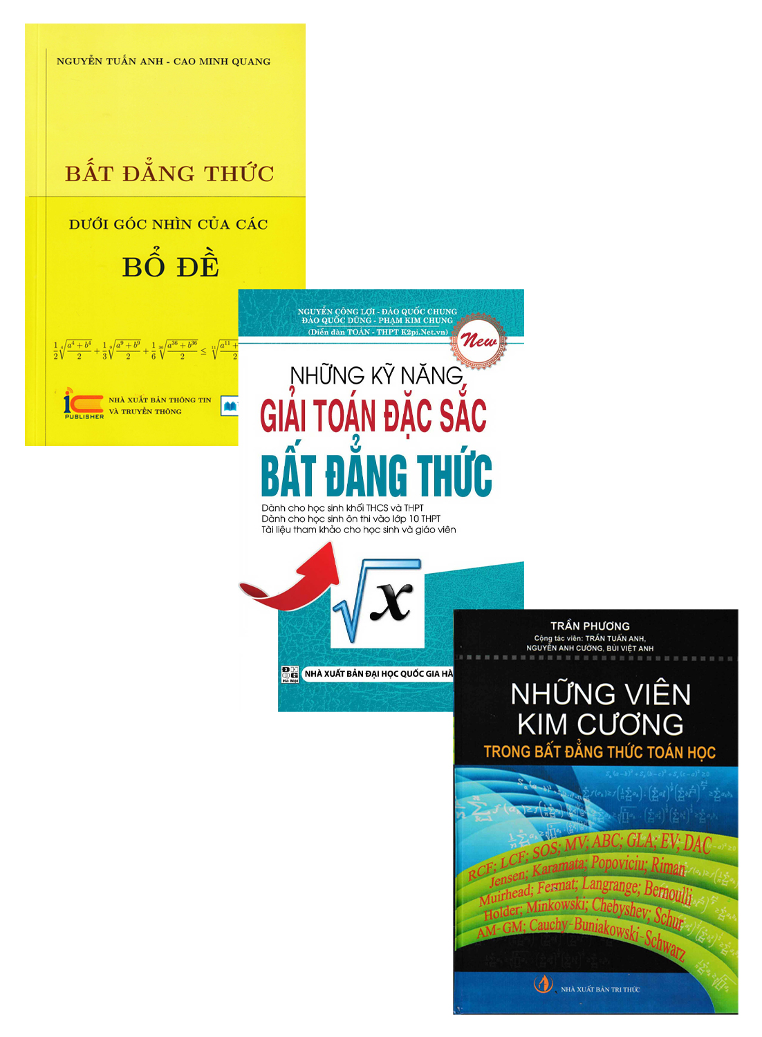 Combo Bất Đẳng Thức Dưới Góc Nhìn Của Các Bổ Đề + Những Kỹ Năng Giải Toán Đặc Sắc Bất Đẳng Thức + Những Viên Kim Cương Trong Bất Đẳng Thức Toán Học