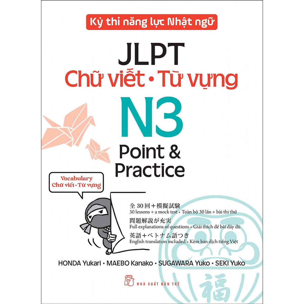 Kỳ thi năng lực Nhật ngữ: Point &amp; Practice N3 - Chữ viết Từ vựng (NXB Trẻ)
