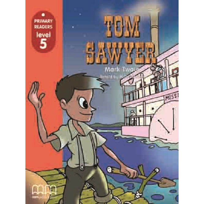 MM Publications: Truyện luyện đọc tiếng Anh theo trình độ - Tom Sawyer - American Edition