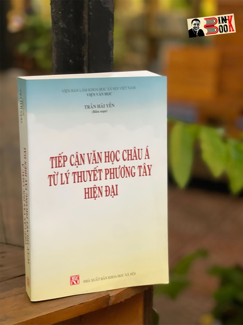 TIẾP CẬN VĂN HỌC CHÂU Á TỪ LÝ THUYẾT PHƯƠNG TÂY HIỆN ĐẠI – Trần Hải Yến biên soạn - Nxb KHXH