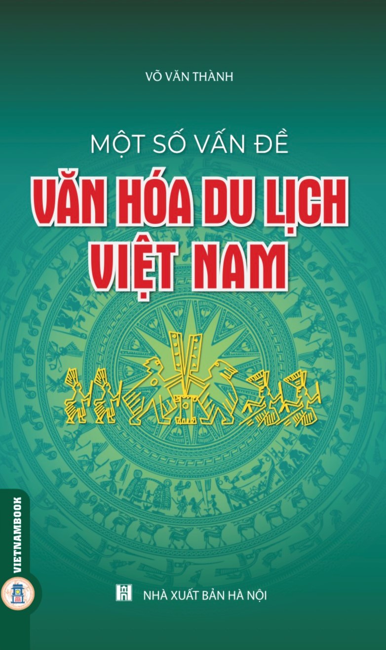 Một Số Vấn Đề Về Văn Hóa Du Lịch Việt Nam (Tái bản có sửa chữa, bổ sung)