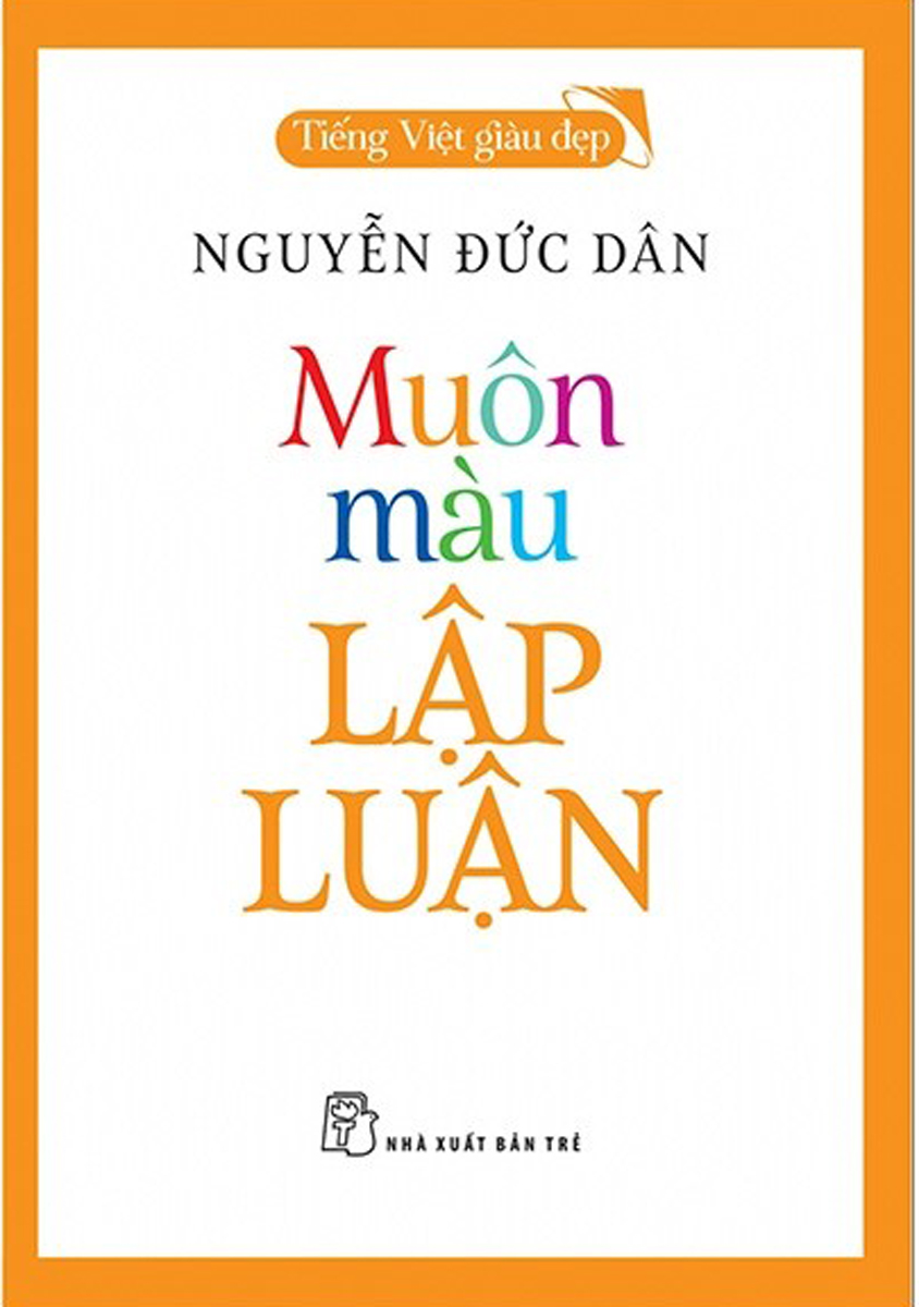 Muôn Màu Lập Luận - Tiếng Việt Giàu Đẹp