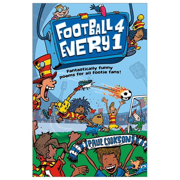 Football 4 Every 1: Fantastically Funny Poems For All Footie Fans