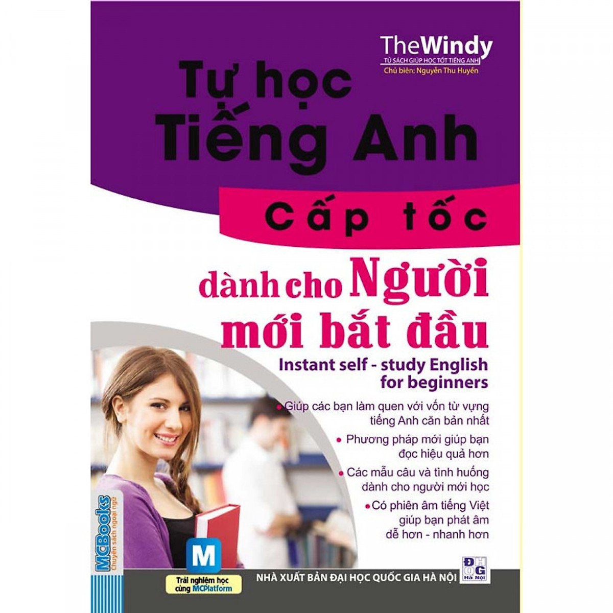 Tự Học Tiếng Anh Cấp Tốc Cho Người Mới Bắt Đầu (Tặng Thẻ Flashcard Động Từ Bất Quy Tắc Trong Tiếng Anh) (Học Kèm App: MCBooks Application)