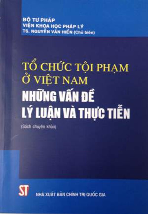 Tổ chức tội phạm ở Việt Nam - Những vấn đề lý luận và thực tiễn