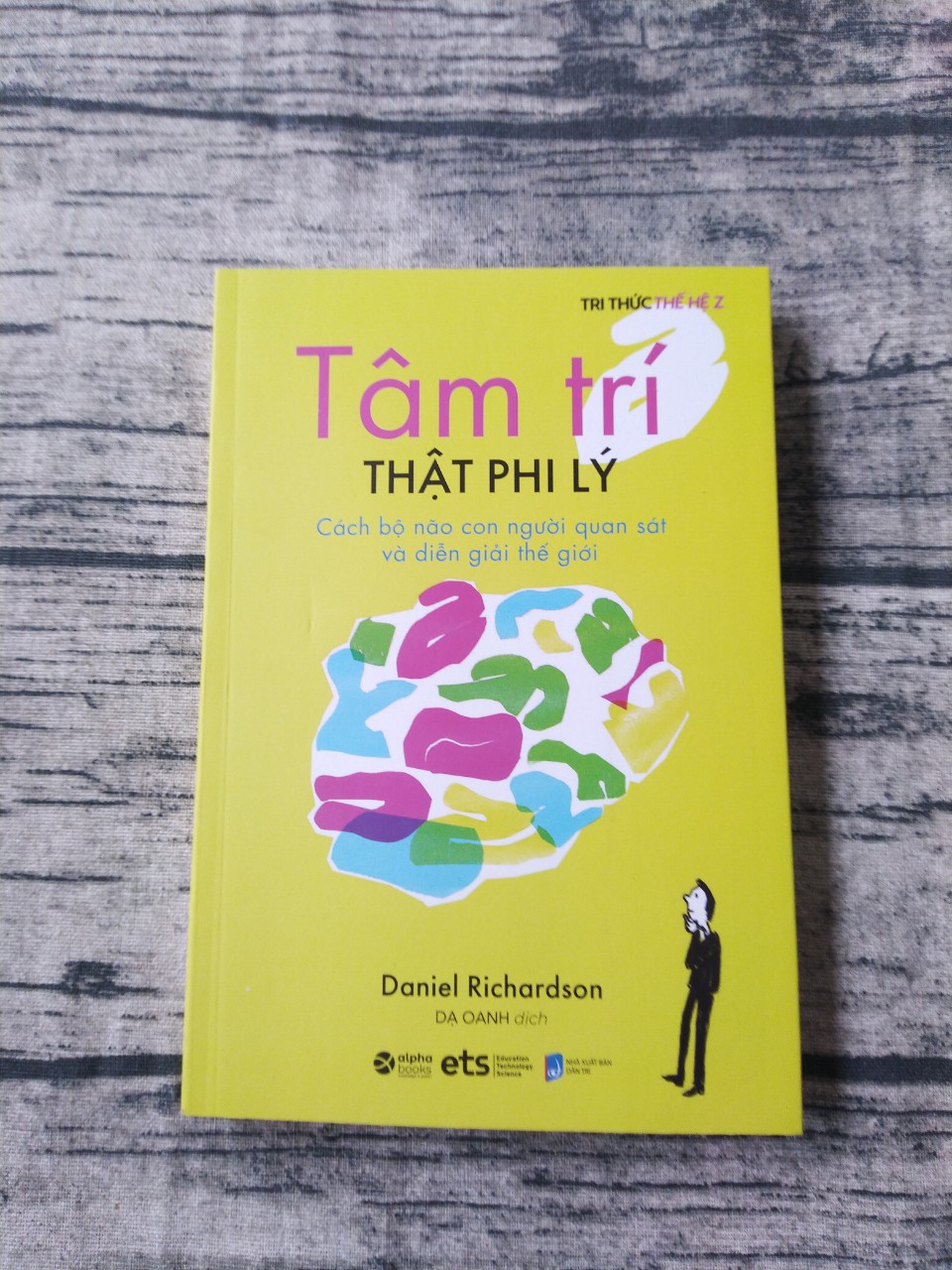 Sách - Tri thức thế hệ Z - Tâm Trí Thật Phi Lý