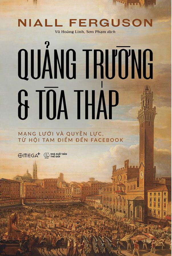 Quảng Trường Và Tòa Tháp - Mạng Lưới Và Quyền Lực Từ Hội Tam Điểm