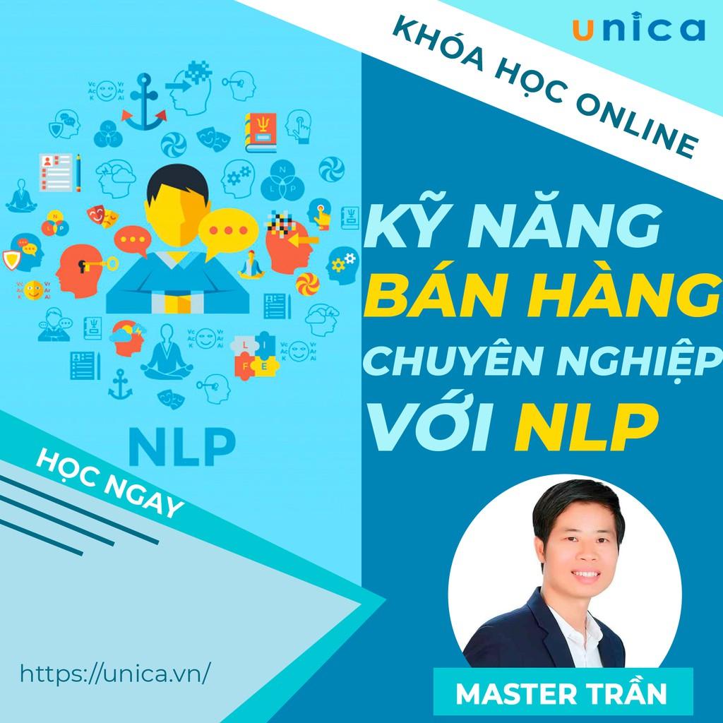  Khóa học SALE BÁN HÀNG- Kỹ năng bán hàng chuyên nghiệp bằng phương pháp NLP UNICA.VN