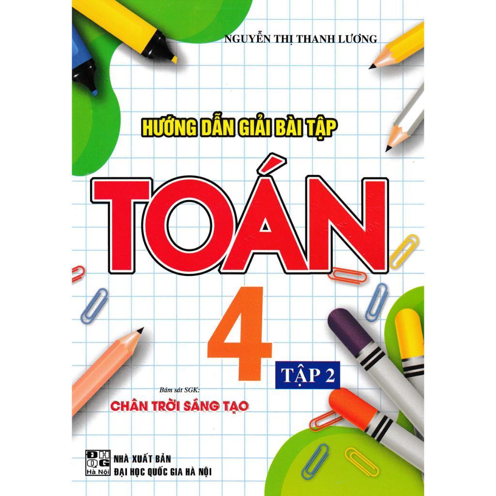 Sách - Hướng Dẫn Giải Bài Tập Toán Lớp 4 - Tập 2 - Bám Sát SGK Chân Trời Sáng Tạo - Hồng Ân
