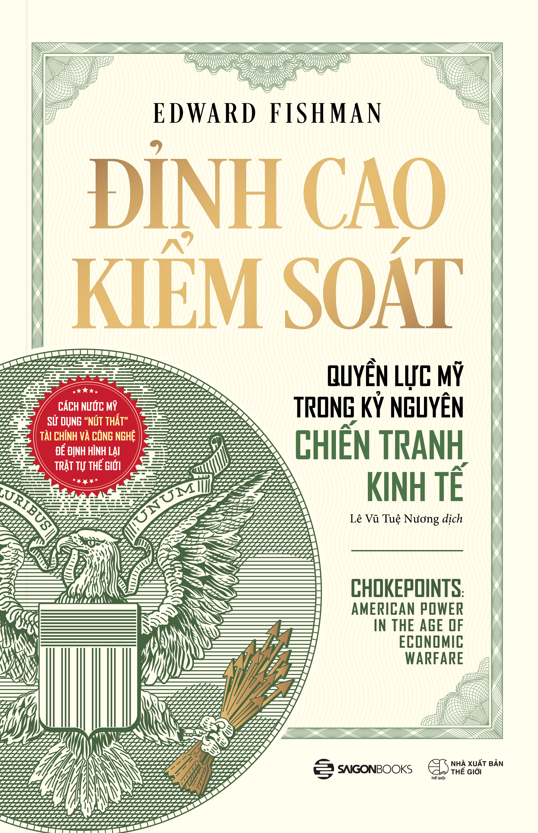 Sách - Đỉnh Cao Kiểm Soát - Quyền Lực Mỹ Trong Kỷ Nguyên Chiến Tranh Kinh Tế