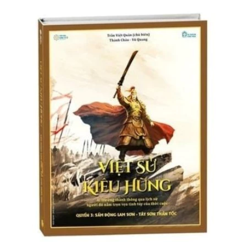 Sách Lịch Sử - Việt Sử Kiêu Hùng Quyển 3, GNHBooks – Vua Quang Trung Sấm Động Lam Sơn, Tây Sơn Thần Tốc, Bìa Cứng