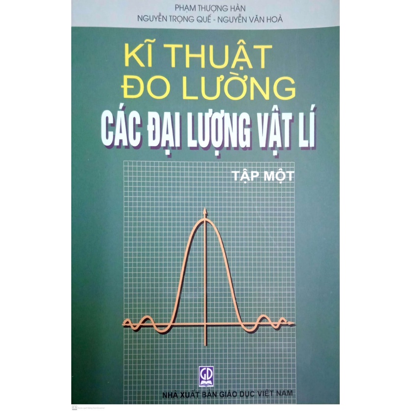 Kĩ Thuật Đo Lường Các Đại Lượng Vật Lí Tập 1