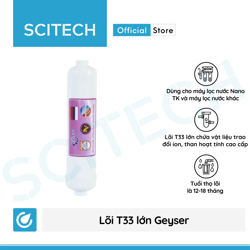 Bộ lõi số 4,5 máy lọc nước Nano Geyser TK by Scitech - Hàng chính hãng