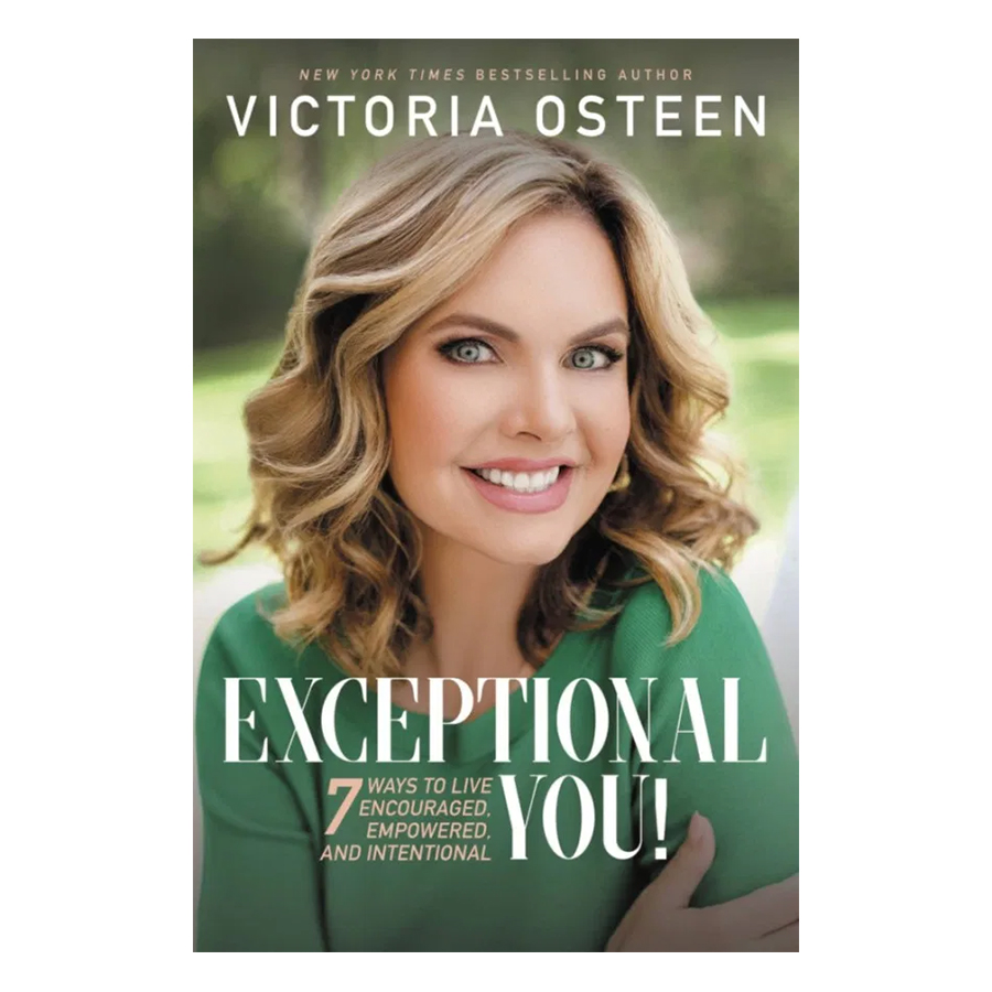 Exceptional You!: 7 Ways to Live Encouraged, Empowered, and Intentional