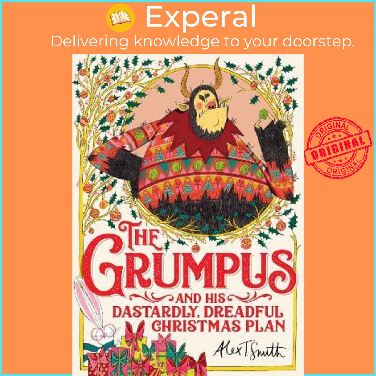 Sách - The Grumpus : And His Dastardly, Dreadful Christmas Plan by Alex T. Smith