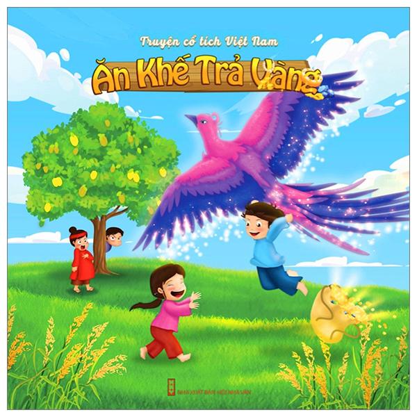 Truyện Cổ Tích Việt Nam - Ăn Khế Trả Vàng