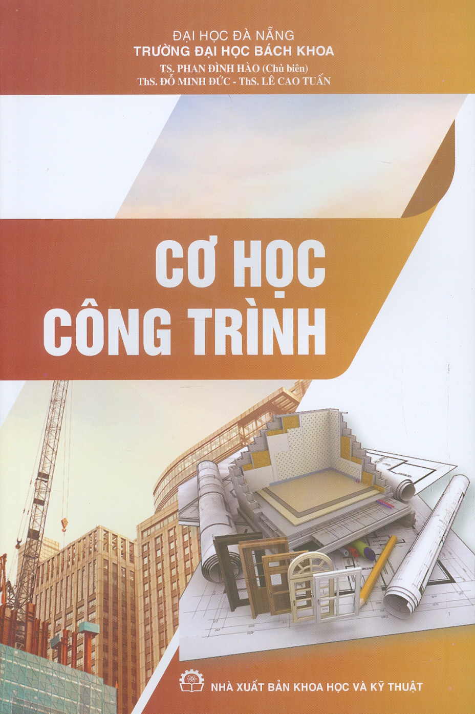 Cơ Học Công Trình - TS. Phan Đình Hào (Chủ biên), ThS. Đỗ Minh Đức, ThS. Lê Cao Tuấn