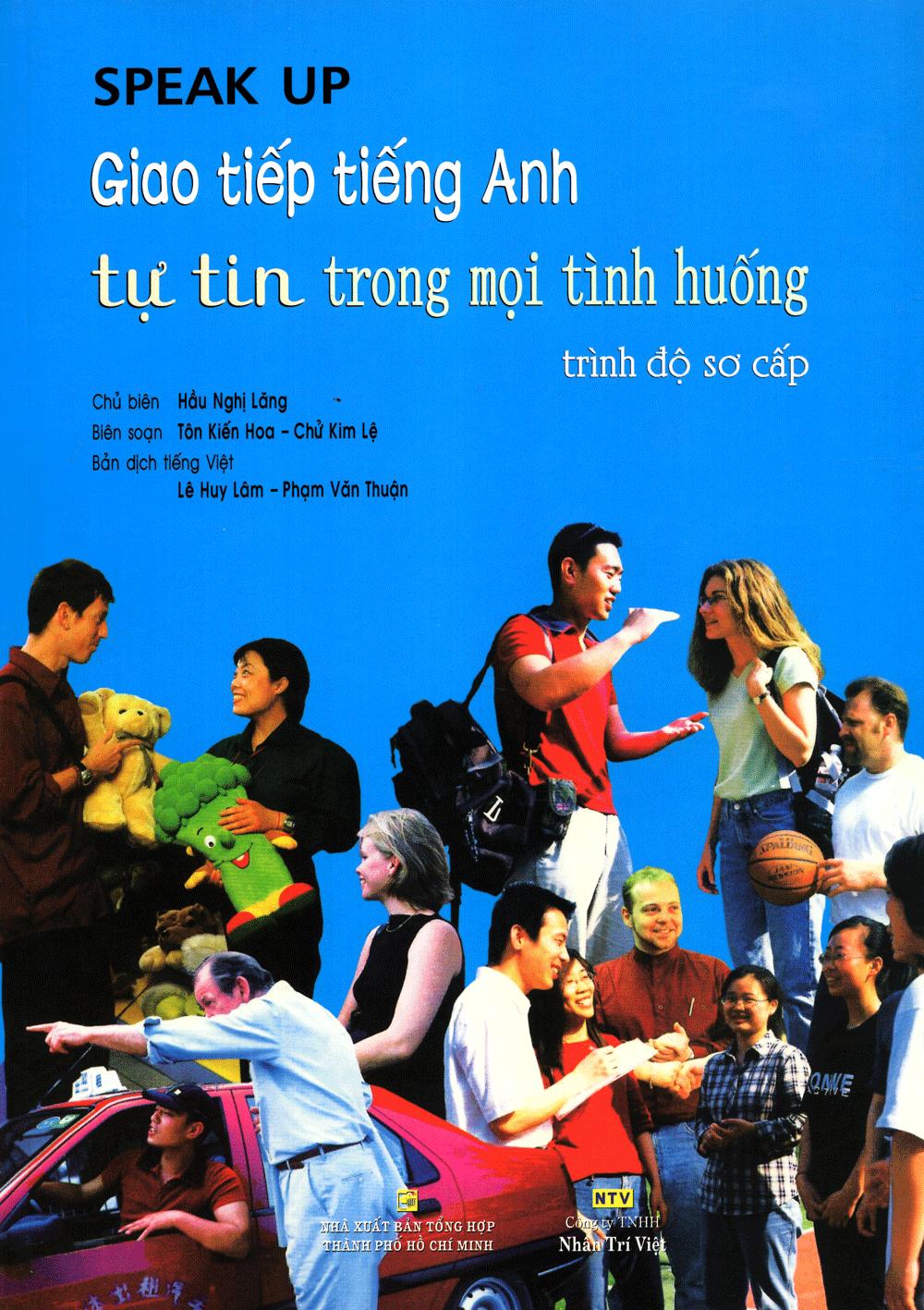 Sách Speak Up - Giao Tiếp Tiếng Anh Tự Tin Trong Mọi Tình Huống Trình Độ Sơ Cấp (Kèm CD) - Tái Bản
