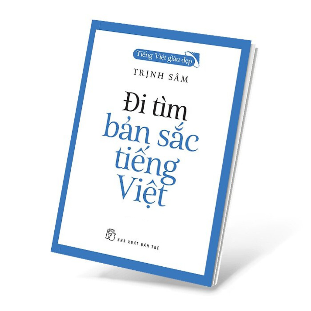 Sách Tiếng Việt Giàu Đẹp - Đi Tìm Bản Sắc Tiếng Việt