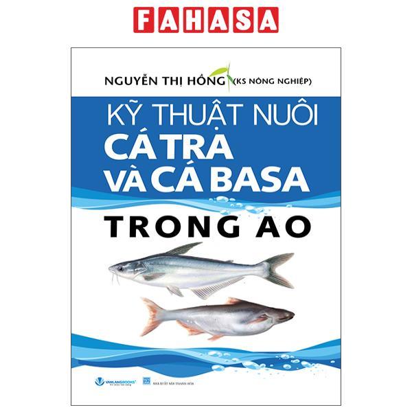 Sách - Kỹ Thuật Nuôi Cá Tra Và Cá Basa Trong Ao (Tái Bản 2025)
