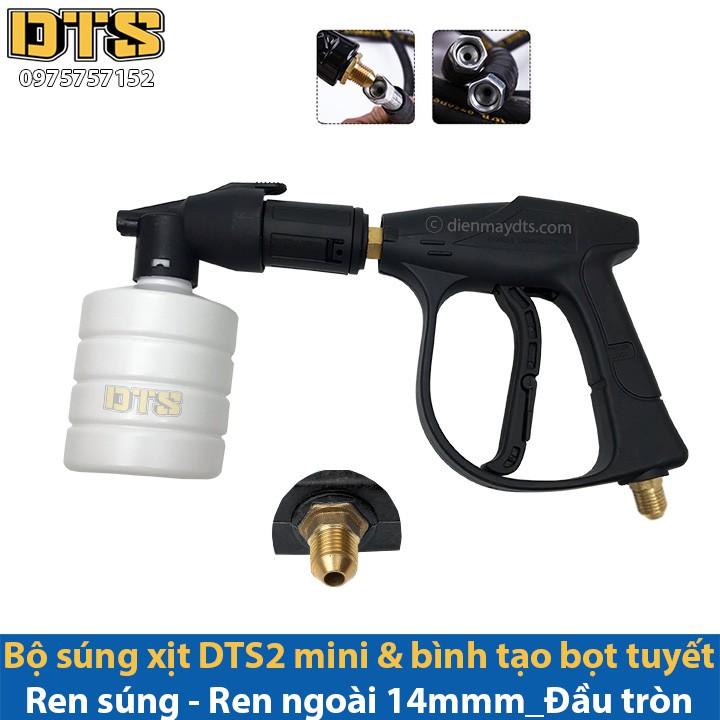 Bộ xịt DTS2 mini Ren 14mm_Đầu tròn và bình tạo bọt tuyết cho máy xịt rửa