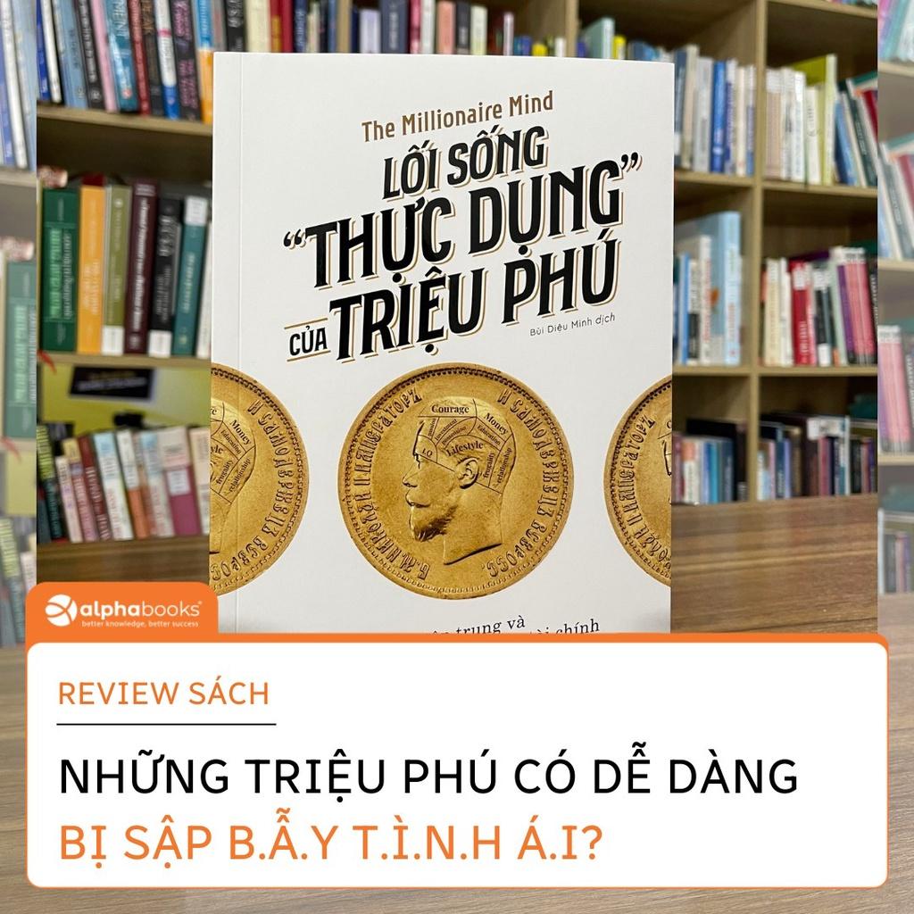 Lối Sống &quot;Thực Dụng&quot; Của Triệu Phú (Cung cấp một cái nhìn hấp dẫn về giới tài chính của Mỹ) - Bản Quyền