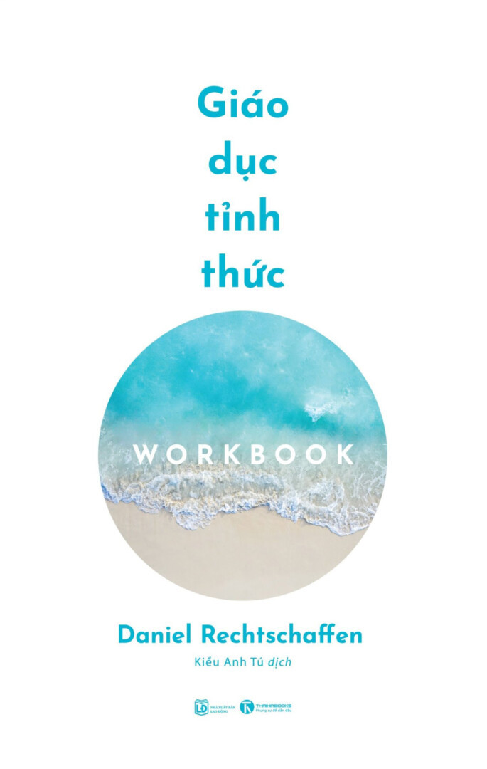 Giáo Dục Tỉnh Thức: Workbook - Daniel Rechtschaffen - Kiều Anh Tú dịch -