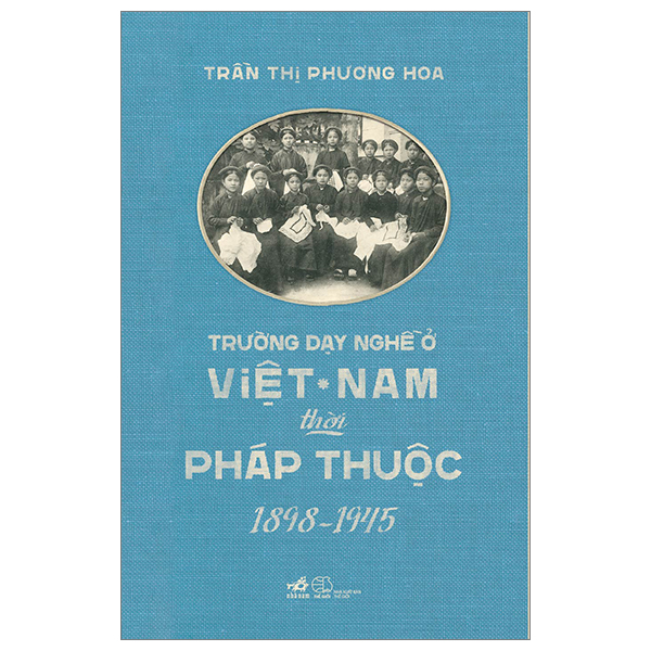Trường Dạy Nghề Ở Việt Nam Thời Pháp Thuộc (1898-1945)