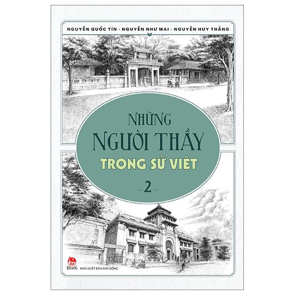 Những Người Thầy Trong Sử Việt - Tập 2 (Tái Bản 2023)