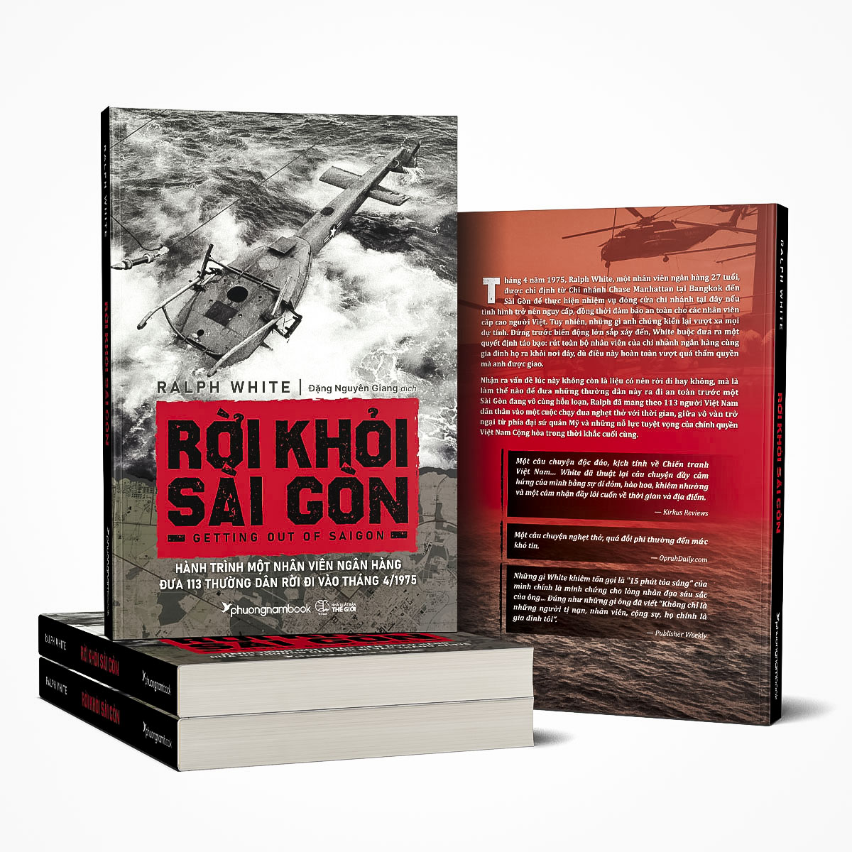 Sách Rời Khỏi Sài Gòn - Hành Trình Một Nhân Viên Ngân Hàng Đưa 113 Thường Dân Rời Đi Vào Tháng 4/1975