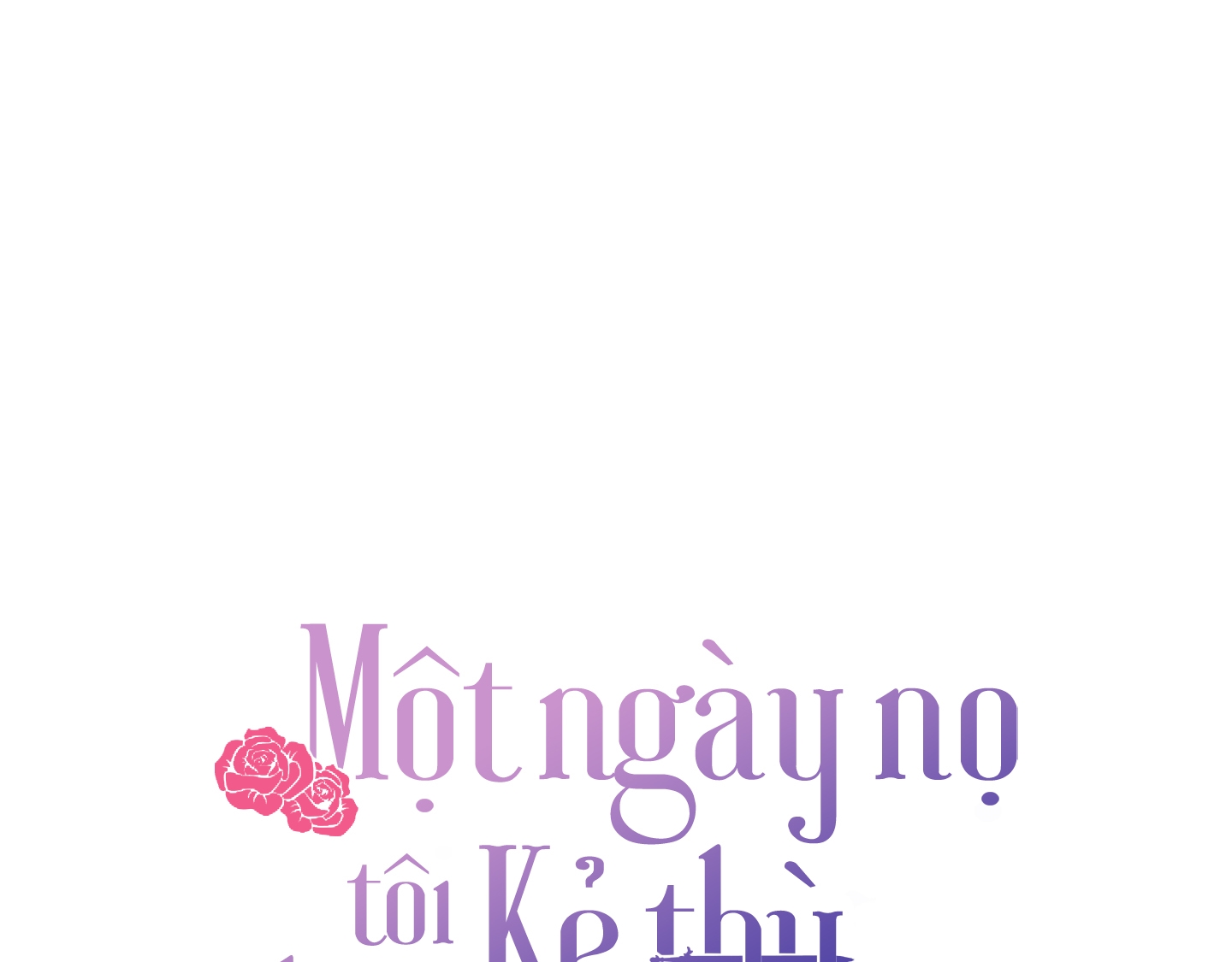 một ngày nọ, tôi được kẻ thù cầu hôn chapter 38 2