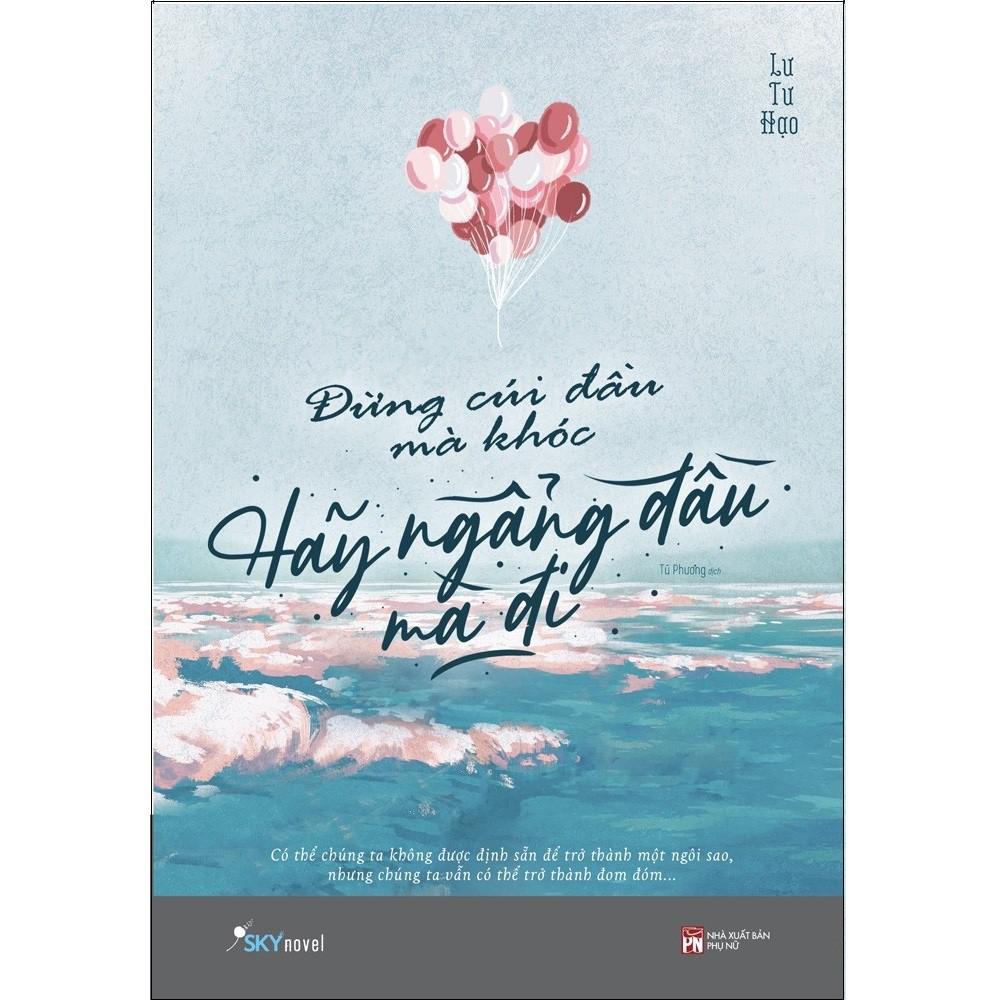 Sách Skybooks - Combo: Đáp Án Của Thời Gian + Đừng Cúi Đầu Mà Khóc + Trời Sinh Vụng Về, Hãy Bù Đắp Bằng Sự Kiên Trì