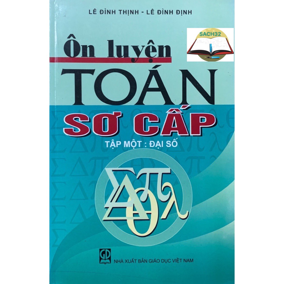 Ôn Luyện Toán Sơ Cấp Tập 1 - Đại Số