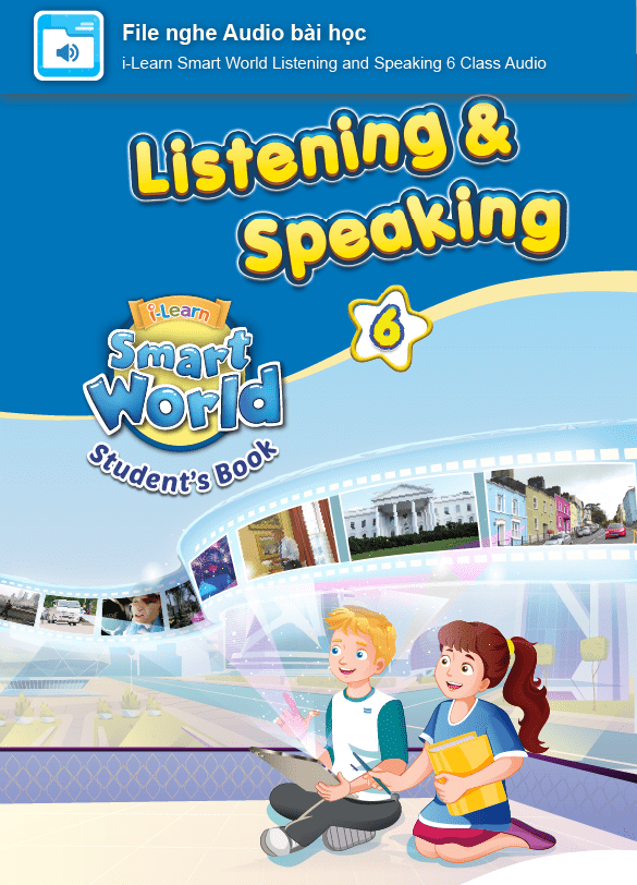 I-Learn Smart World Listening & Speaking 6 File nghe Audio