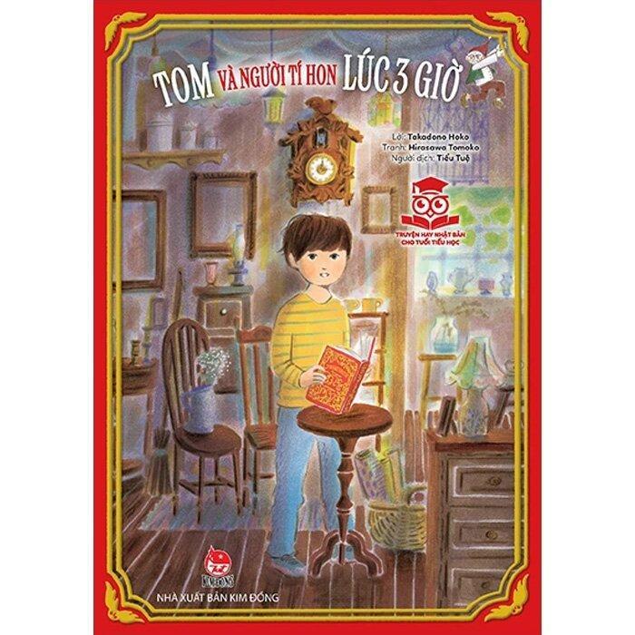 Sách - Truyện Hay Nhật Bản Cho Tuổi Tiểu Học - Tom Và Người Tí Hon Lúc 3 Giờ - NXB Kim Đồng