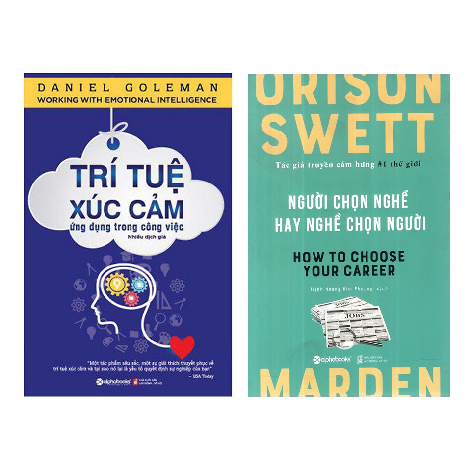 Combo Scahs Kỹ Năng Nghề Nghiệp: Trí Tuệ Xúc Cảm Ứng Dụng Trong Công Việc + Người Chọn Nghề Hay Nghề Chọn Người