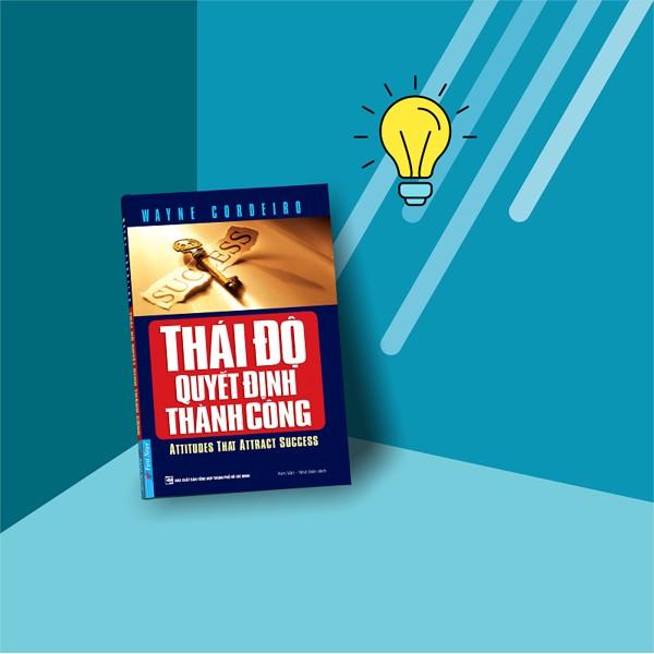 Sách - Thái Độ Quyết Định Thành Công - First News