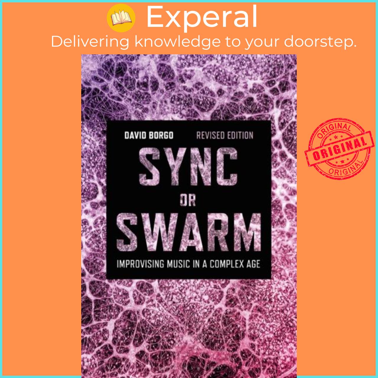 Sách - Sync or Swarm, Revised Edition - Improvising Music in a C by Professor or Dr. David Borgo (UK edition, paperback)