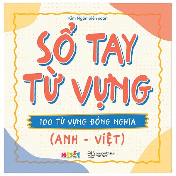 Sổ Tay Từ Vựng - 100 Từ Vựng Đồng Nghĩa