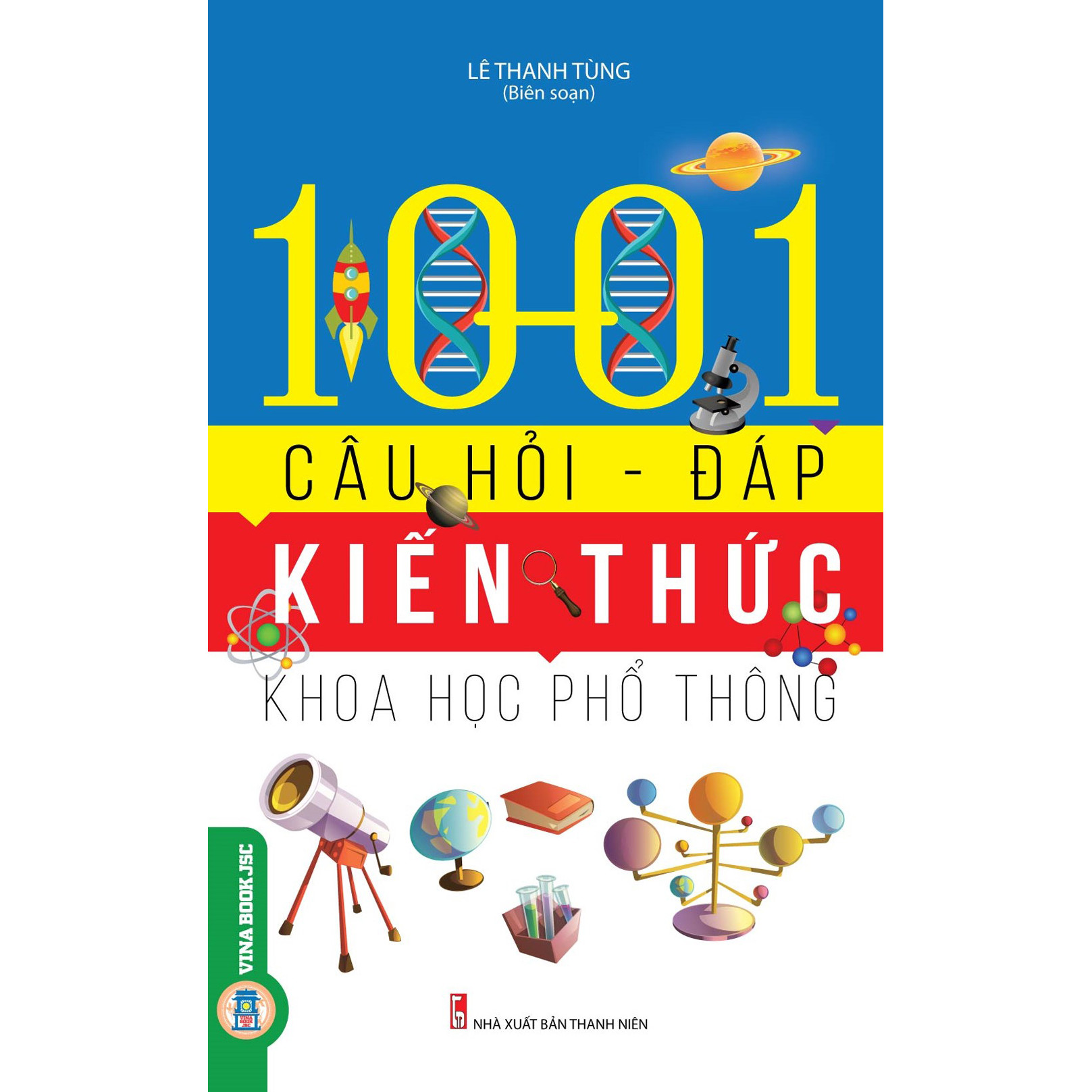 1001 Câu Hỏi - Đáp Kiến Thức Khoa Học Phổ Thông (Bản in năm 2021)