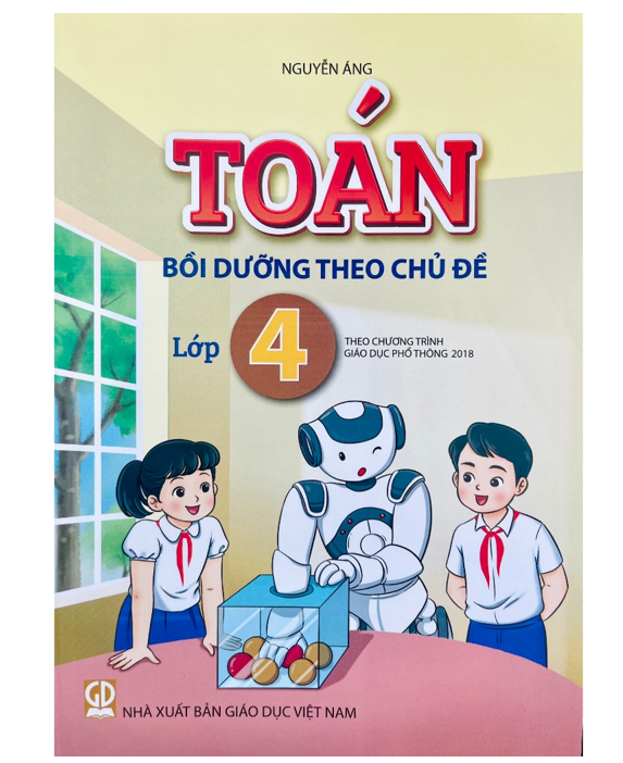 Sách - Toán bồi dưỡng theo chủ đề lớp 4 (Theo chương trình giáo dục phổ thông 2018)