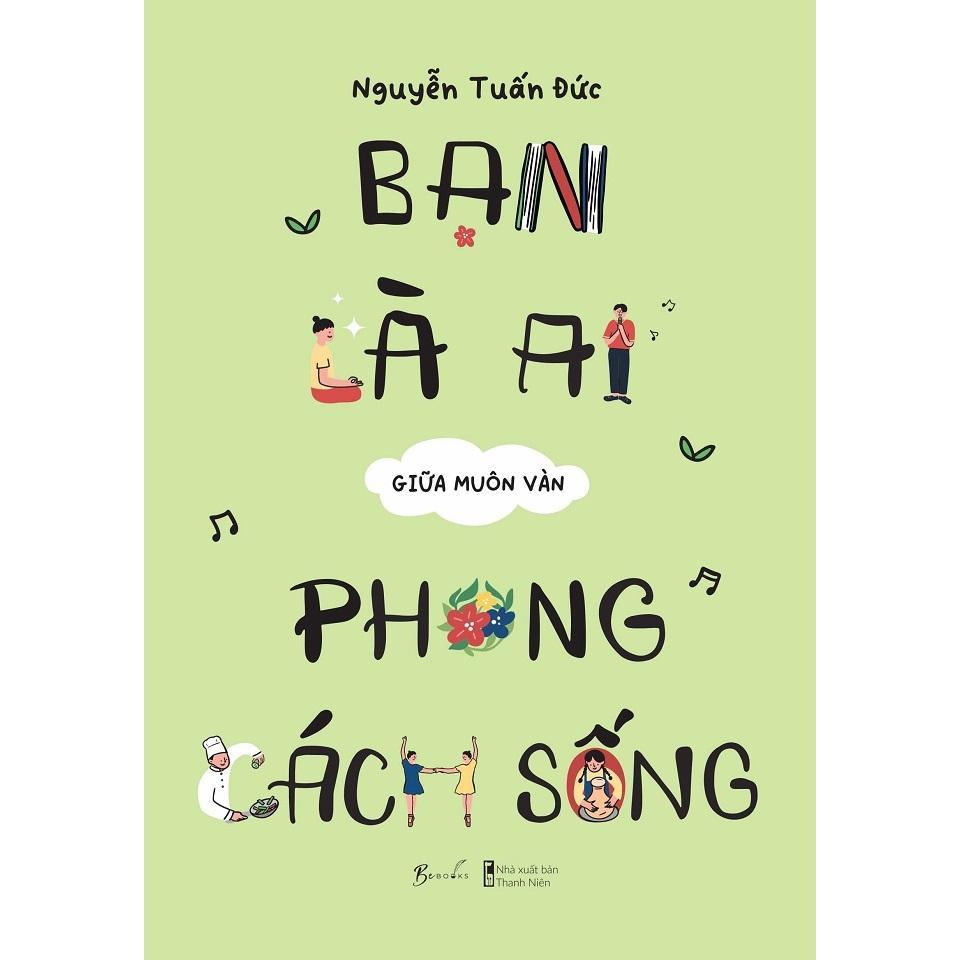 Sách - Bạn Là Ai Giữa Muôn Vàn Phong Cách Sống - AZ Việt Nam