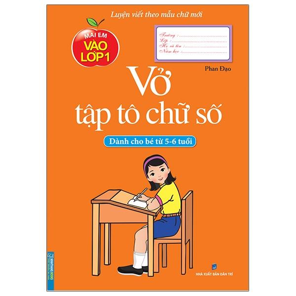 Vở Tập Tô Chữ Số (Dành Cho Bé Từ 5 - 6 Tuổi) (Tái Bản)