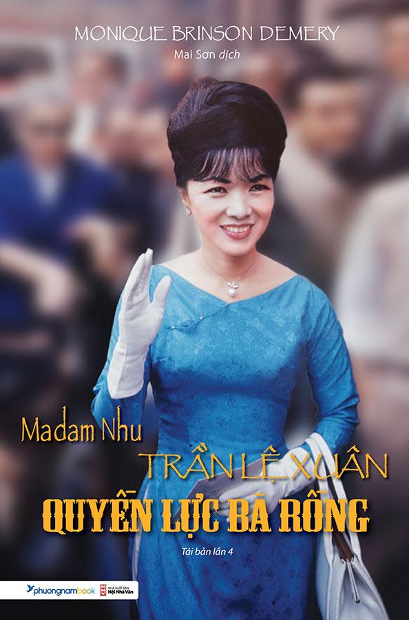 Sách Madam Nhu Trần Lệ Xuân - Quyền Lực Bà Rồng (Tái bản năm 2021)