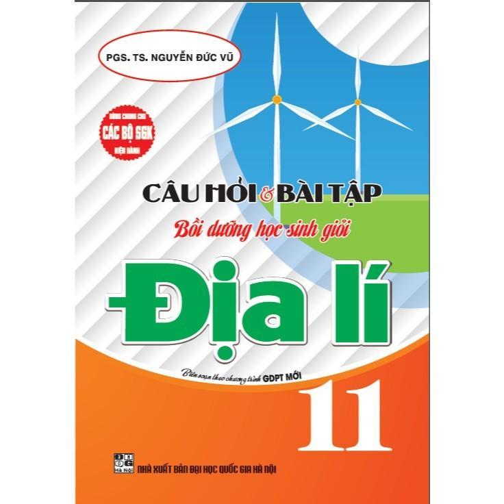 Sách - Câu Hỏi Và Bài Tập Bồi Dưỡng Học Sinh Giỏi Địa Lí Lớp 11 - Dùng Chung Cho Các Bộ SGK Hiện Hành - Hồng Ân