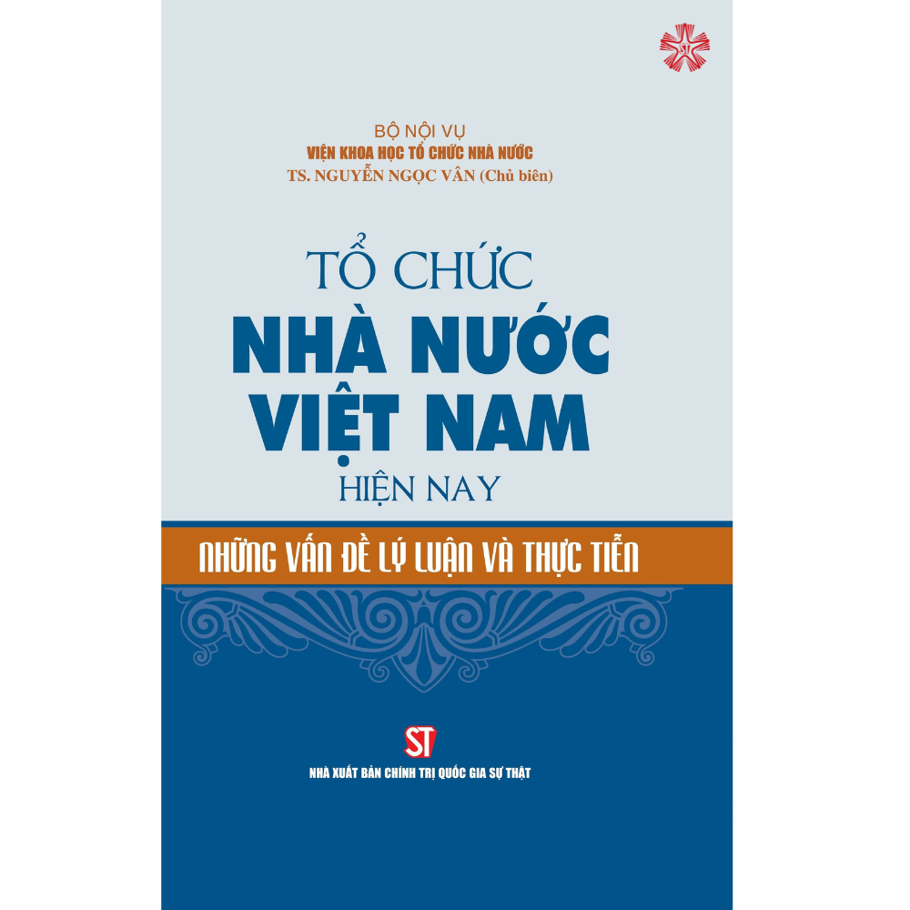 Hình ảnh Tổ chức nhà nước Việt Nam hiện nay - Những vấn đề lý luận và thực tiễn