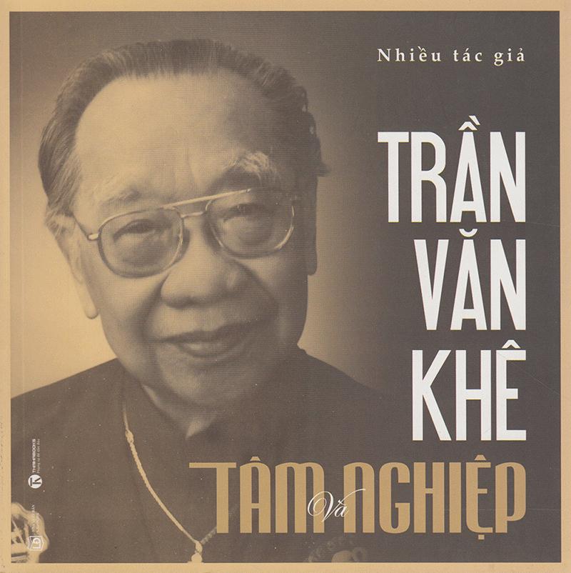 Trần Văn Khê - Tâm Và Nghiệp