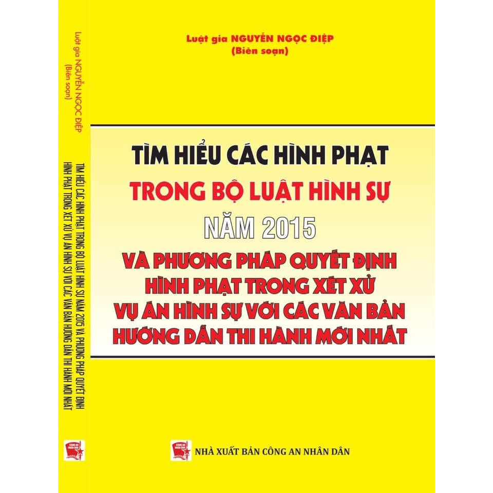 Tìm hiểu các hình phạt trong bộ luậtt hình sự năm 2015 và phương pháp quyết định hình phạt trong xét xử vụ án hình sự với các văn bản hướng dẫn thi hành mới nhất