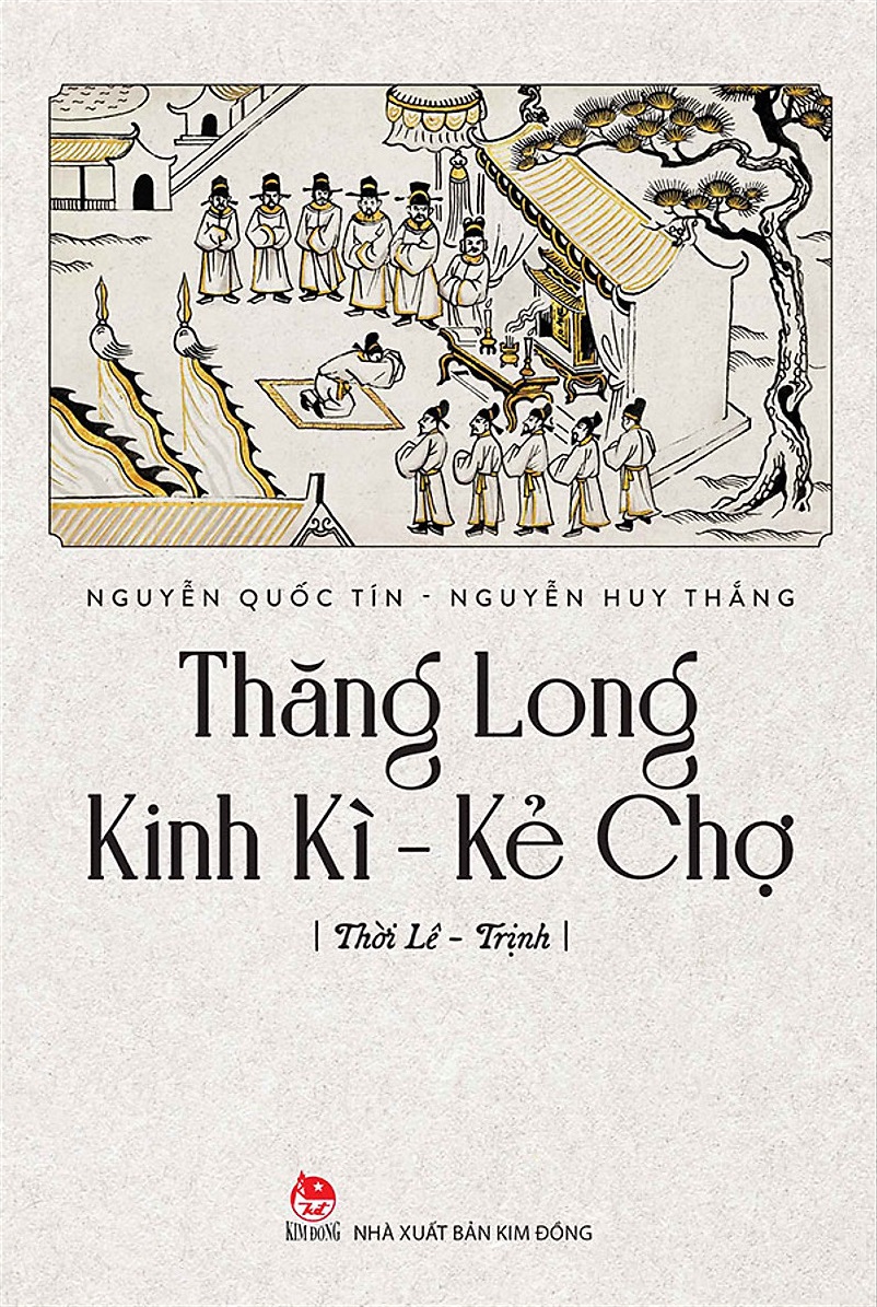 Thăng Long Kinh Kì - Kẻ Chợ - Thời Lê - Trịnh