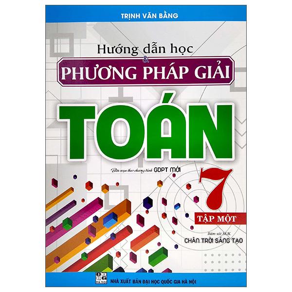 Hướng Dẫn Học Và Phương Pháp Giải Toán 7 - Tập 1